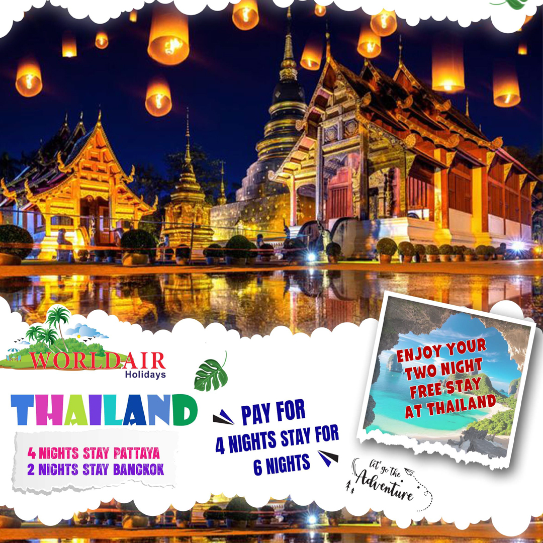THAILAND 6 NIGHT 7 DAYS 4N PATTAYA 2N BANGKOK